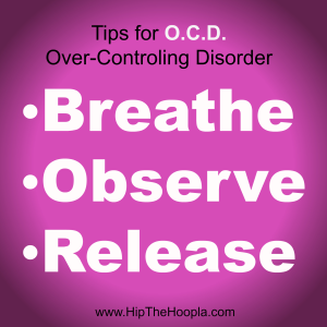 Help Over Controlling Disorder: Breathe, Observe, Release